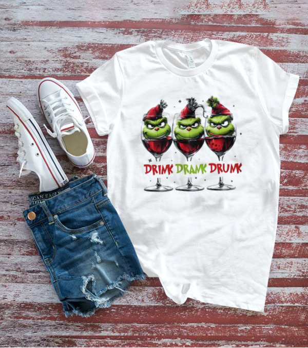 Grinch Drink Drank Drunk Christmas Wine Festive Humor T-Shirt