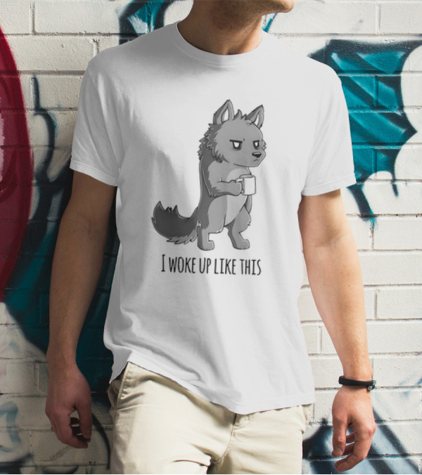 Wolf Holding Coffee I Woke Up Like This T-Shirt