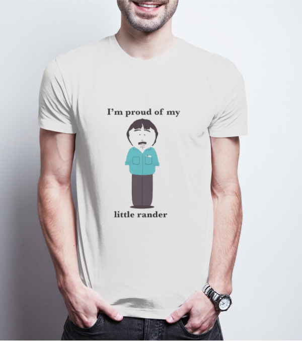 Randy Marsh I’m Proud Of My Little Rander South Park Character T-Shirt