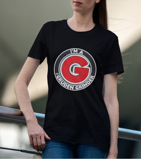 I'M A #GRUDEN GRINDER T-Shirt