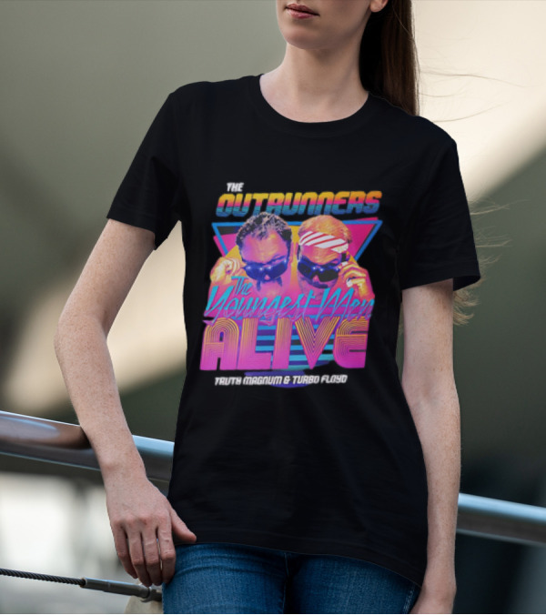 The Outrunners The Youngest Men Alive Truth Magnum And Turbo Floyd Retro Neon T-Shirt