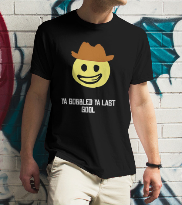 'Ya Gobbled Ya Last Gool Cowboy Emoji Meme' T-Shirt