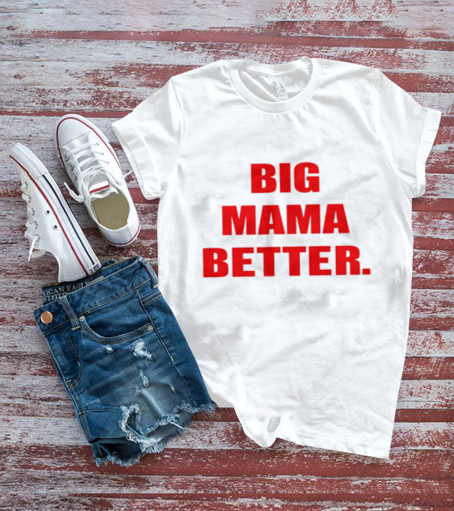 Big Mama Better Big Latto Wearing T-Shirt