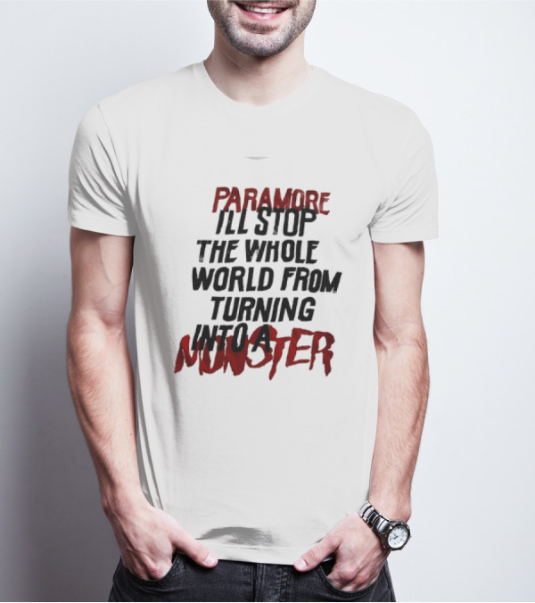 Paramore I'll Stop The Whole World From Turning Into A Monster T-Shirt