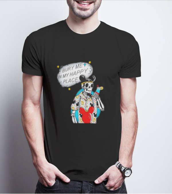 Bury Me In My Happy Place Skeleton With Mouse Ears And Drink T-Shirt
