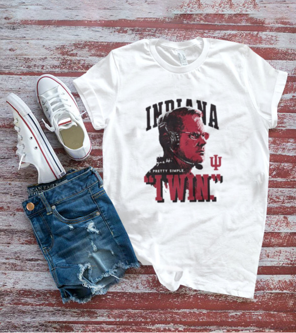 Indiana Hoosiers Coach Cignetti I WIN It's Pretty Simple IU T-Shirt