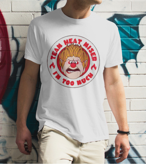 Team Heat Miser I'm Too Much Miser Brothers Icon Flame Head Character T-Shirt