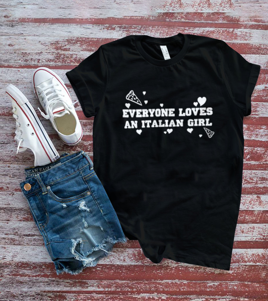 Everyone Loves An Italian Girl Pizza Hearts T-Shirt