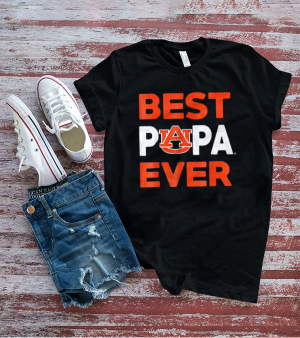 BEST AUBURN TIGERS PAPA EVER T-Shirt