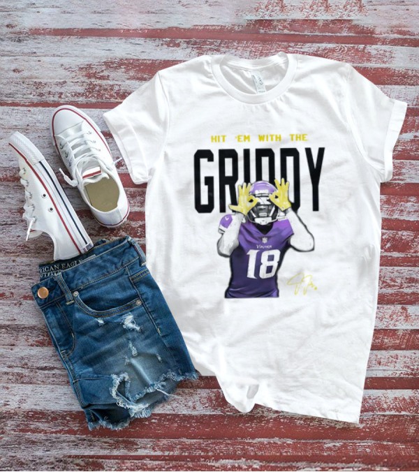HIT 'EM WITH THE GRIDDY JUSTIN JEFFERSON VIKINGS 18 SIGNATURE T-Shirt