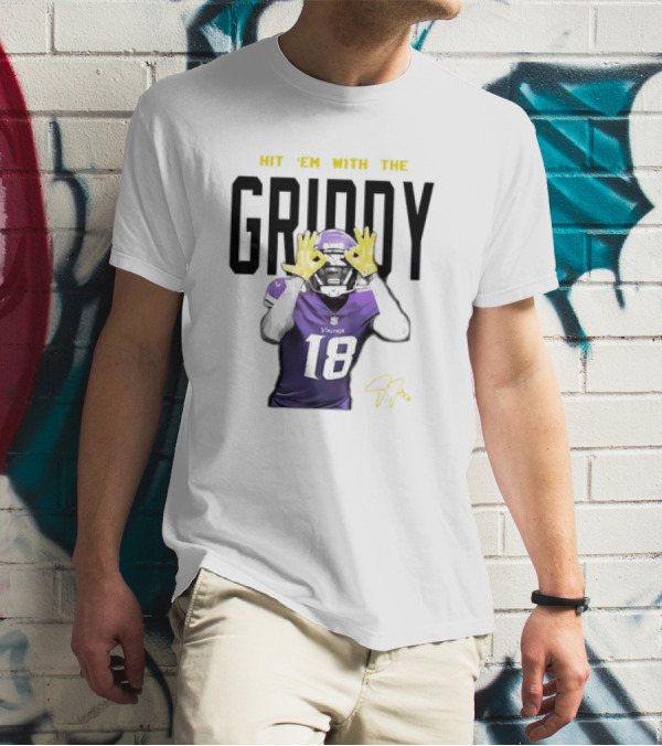 HIT 'EM WITH THE GRIDDY JUSTIN JEFFERSON VIKINGS 18 SIGNATURE T-Shirt