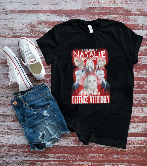 Natalie Yellowjackets Apologist I Am Her Defence Attorney T-Shirt