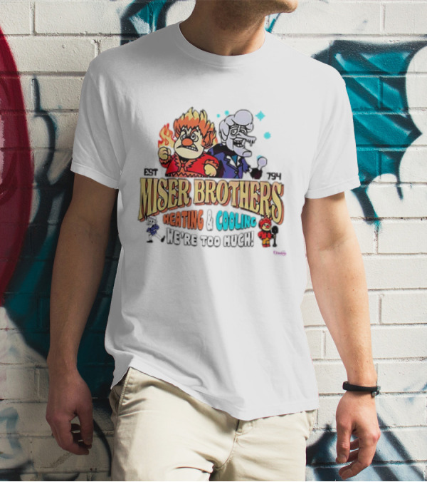 Miser Brothers Heating And Cooling Established 1974 We're Too Much T-Shirt