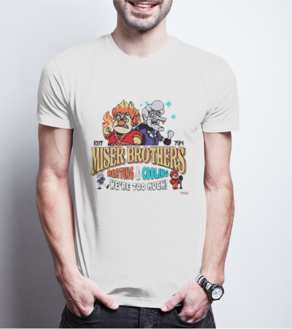 Miser Brothers Heating And Cooling Established 1974 We're Too Much T-Shirt