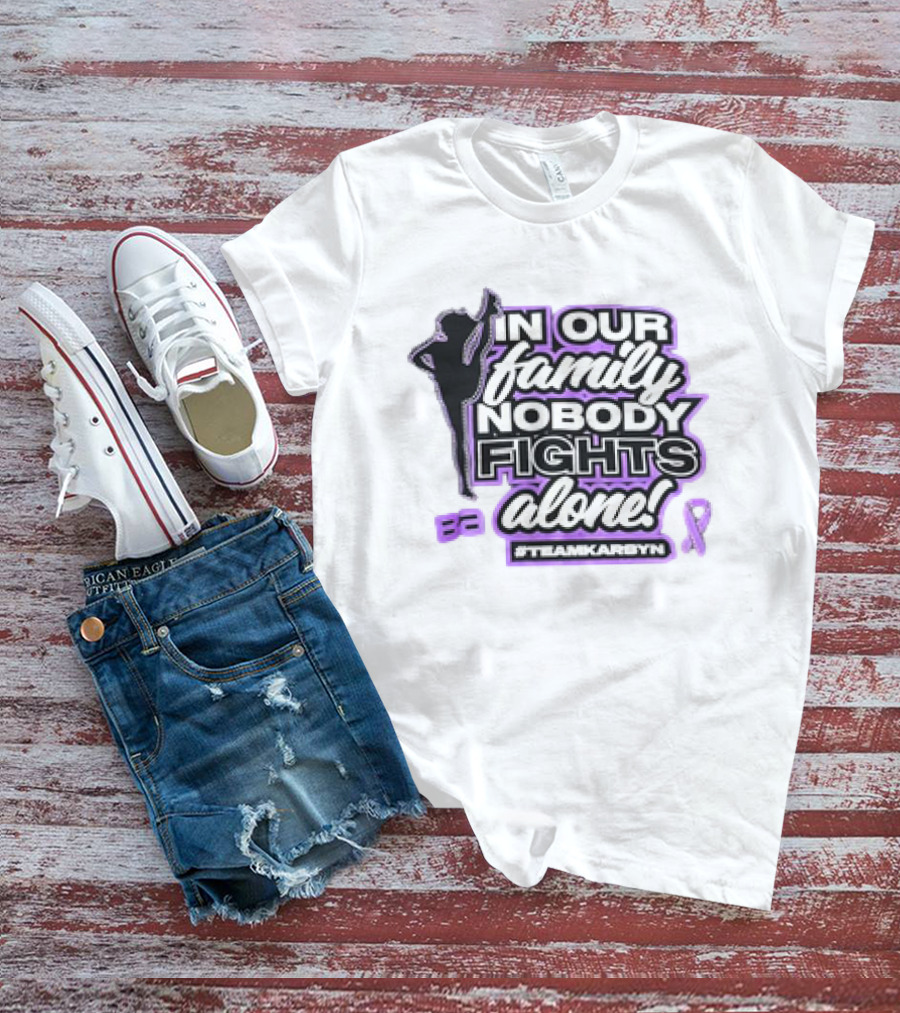 In Our Family Nobody Fights Alone Team Karsyn Ribbon T-Shirt