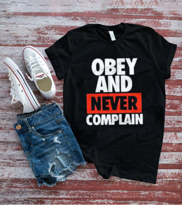 Obey And Never Complain Bold Typography T-Shirt