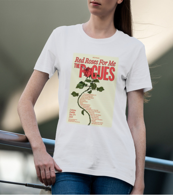 Red Roses For Me The Pogues 3Arena Dublin Dec 17 T-Shirt