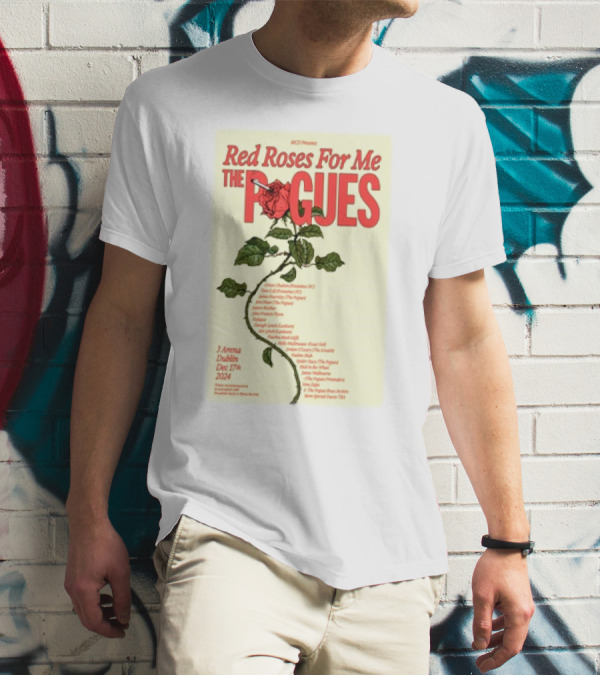 Red Roses For Me The Pogues 3Arena Dublin Dec 17 T-Shirt
