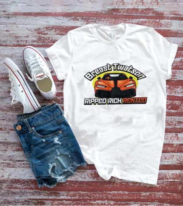 Breast Twatson Ripped Rich Rented Sports Car T-Shirt
