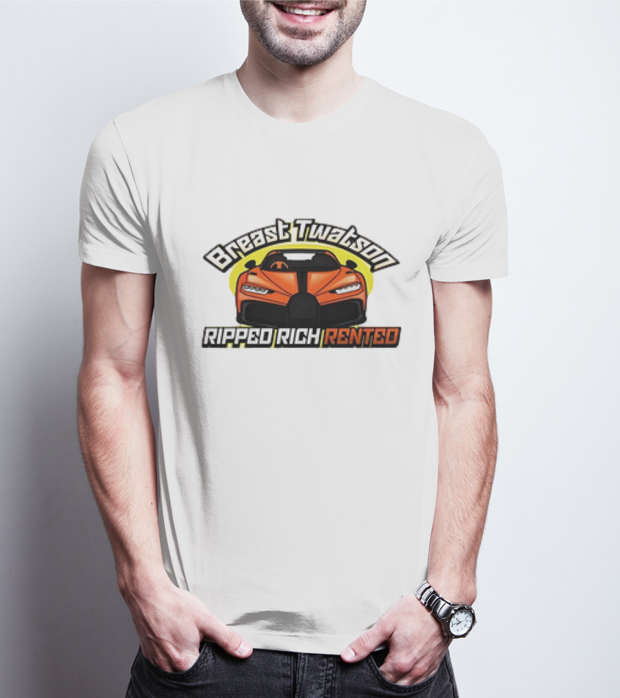 Breast Twatson Ripped Rich Rented Sports Car T-Shirt