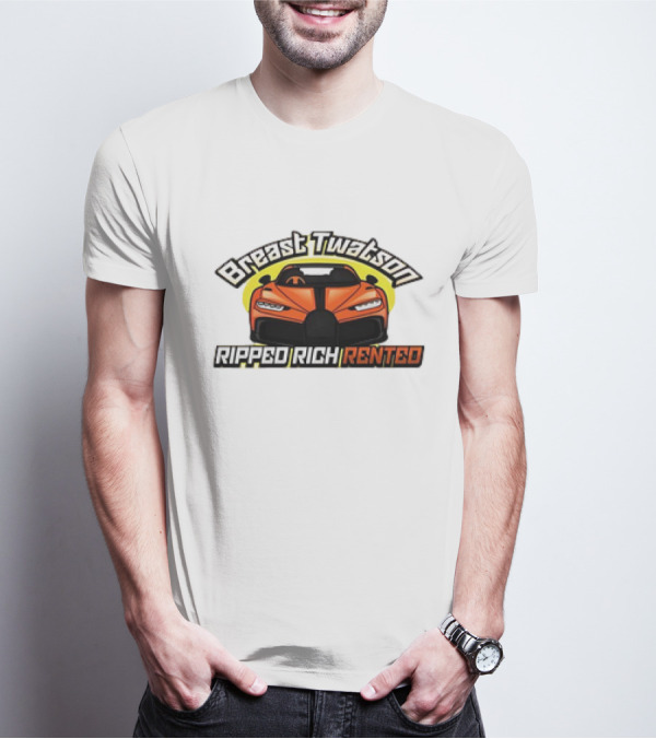 Breast Twatson Ripped Rich Rented Sports Car T-Shirt