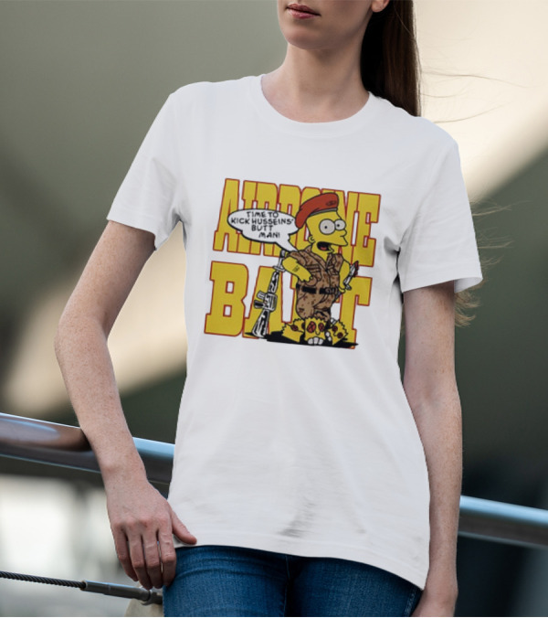 Airborne Bart Simpson Time To Kick Husseins’ Butt Man T-Shirt