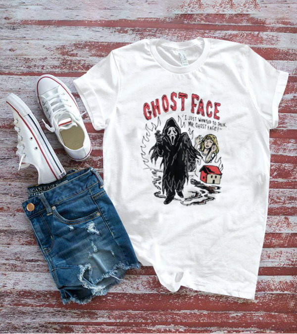 Ghostface I Just Wanted To Talk Mr Ghostface With Haunted House And Frightened Woman T-Shirt