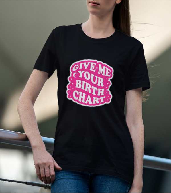 Give Me Your Birth Chart Retro Pink Text With Stars T-Shirt