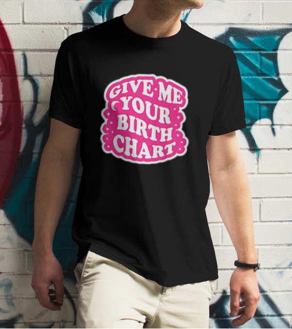 Give Me Your Birth Chart Retro Pink Text With Stars T-Shirt