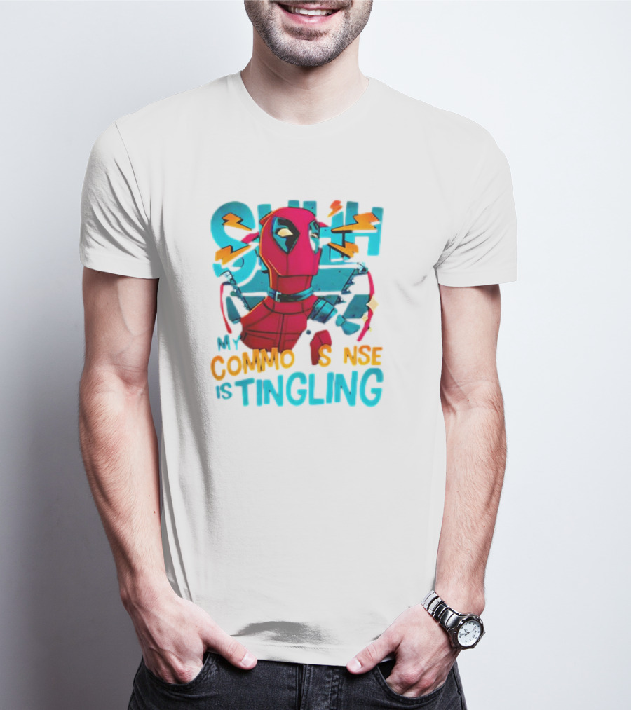 Deadpool Shh My Common Sense Is Tingling T-Shirt