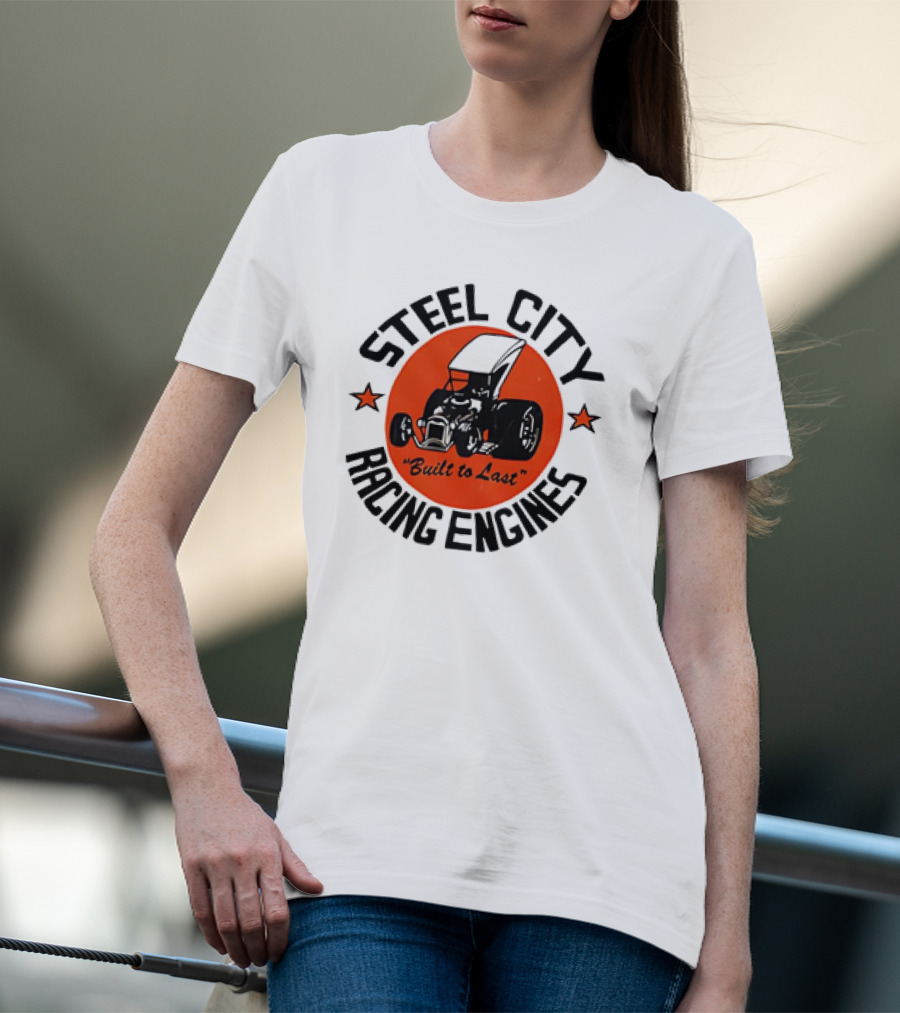 Steel City Racing Engines Built To Last Retro Hot Rod T-Shirt