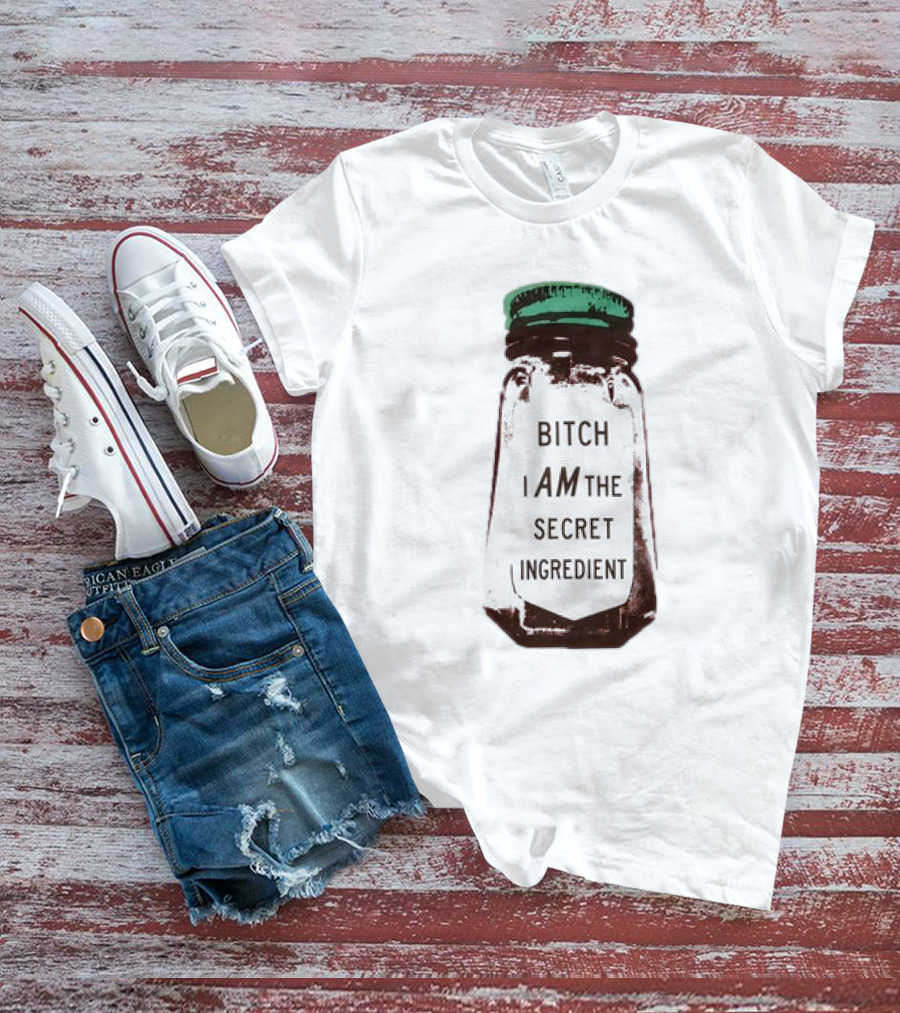 Bitch I Am The Secret Ingredient Jar T-Shirt