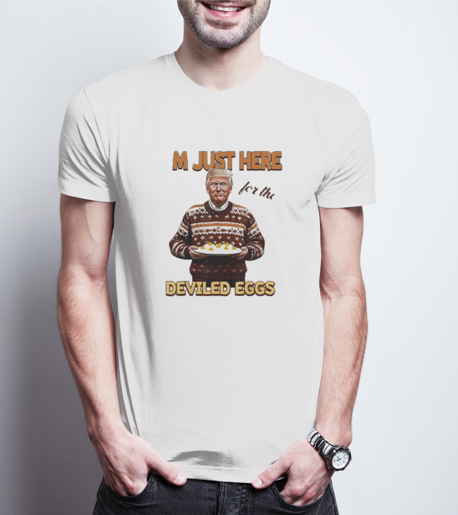 Thanksgiving I'm Just Here For The Deviled Eggs T-Shirt