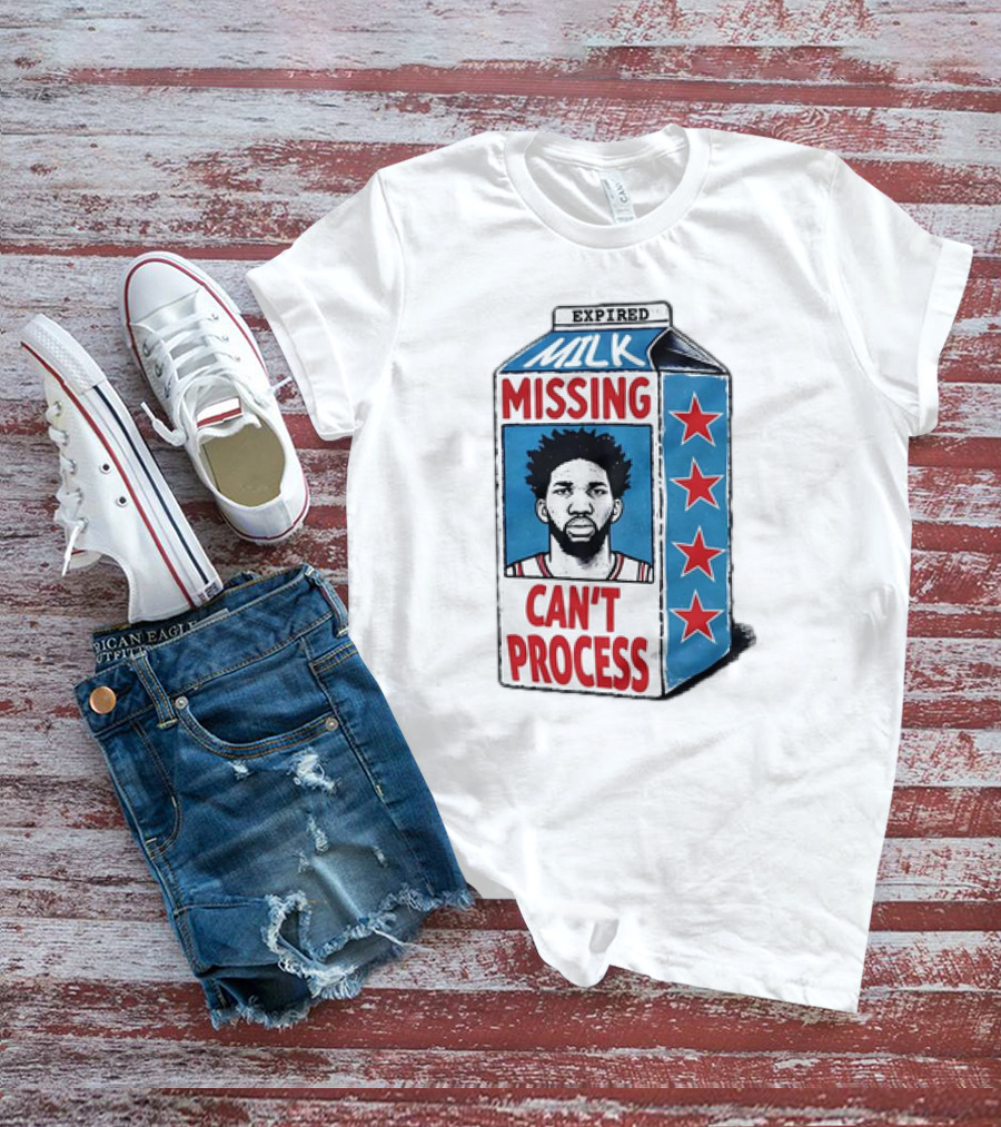 Expired Milk Missing Can't Process Joel Embiid Philadelphia 76ers T-Shirt