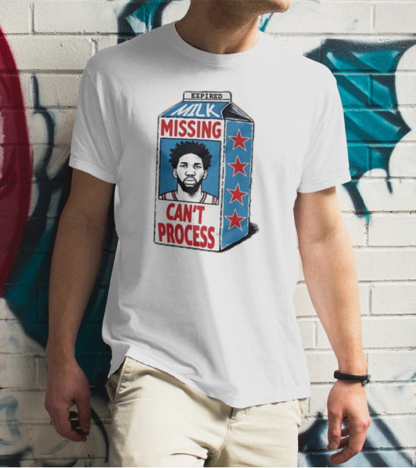 Expired Milk Missing Can't Process Joel Embiid Philadelphia 76ers T-Shirt