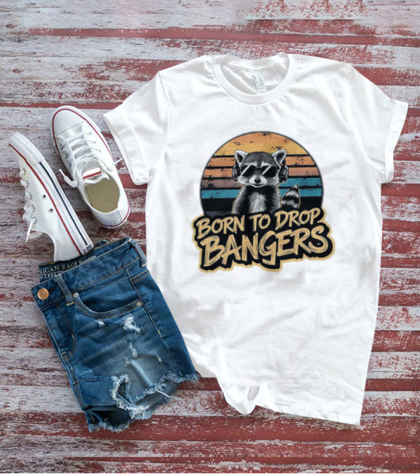 Born To Drop Bangers Raccoon Vintage T-Shirt