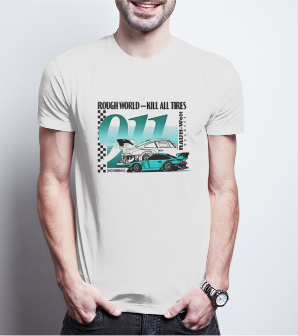 Rough World Kill All Tires Hoonigan RAUH-Welt Begriff 911 T-Shirt