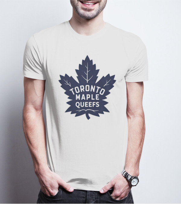 Toronto Maple Leafs Queefs T-Shirt