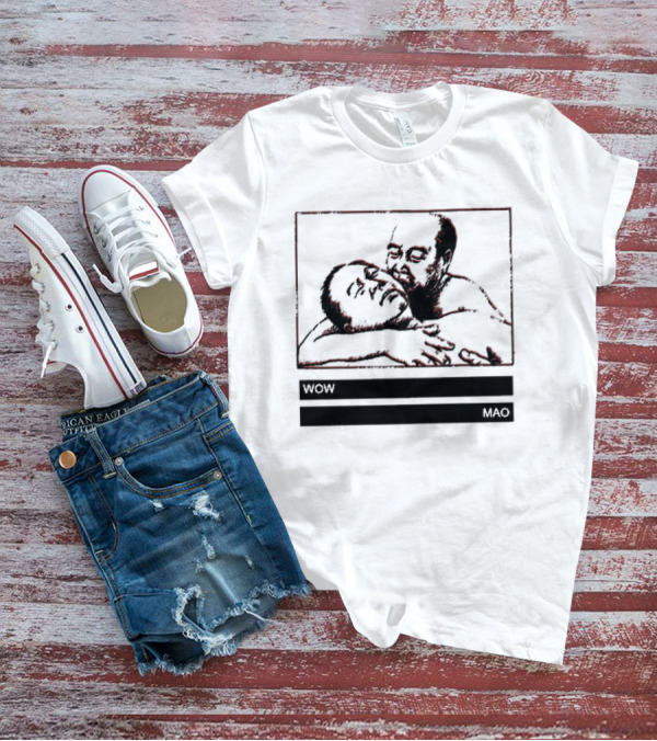 Wow Mao Gay T-Shirt