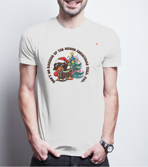 Don't Go Barking Up The Wrong Christmas Tree Pal Dachshund Santa Hat Sunglasses Christmas Tree T-Shirt
