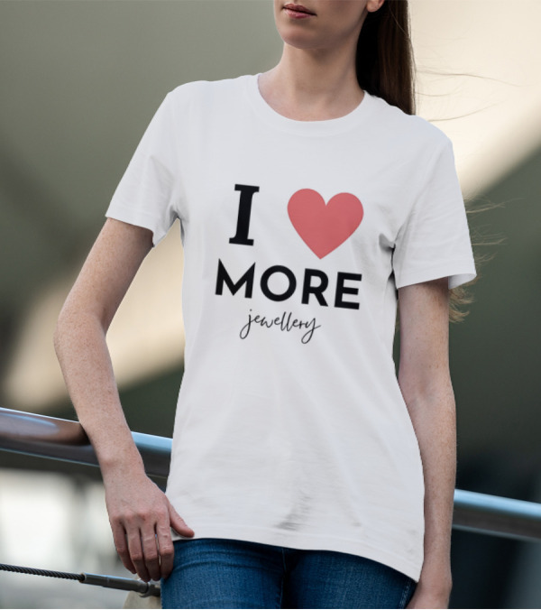 I Love Heart More Jewellery T-Shirt