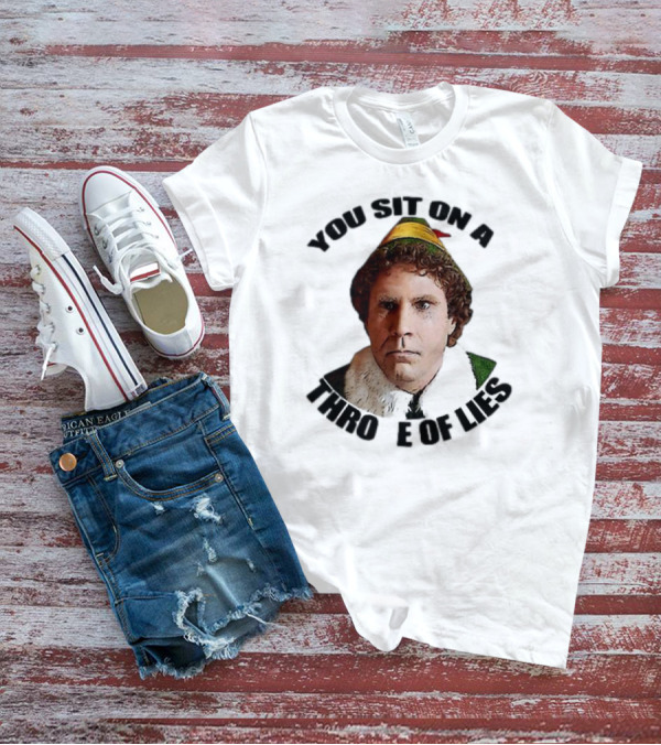 Elf Buddy You Sit On A Throne Of Lies Christmas Movie Scene T-Shirt