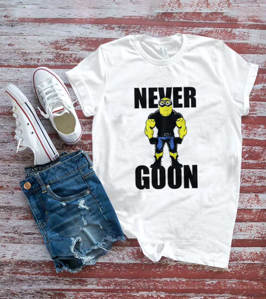 Never Goon Buff Minions Meme T-Shirt