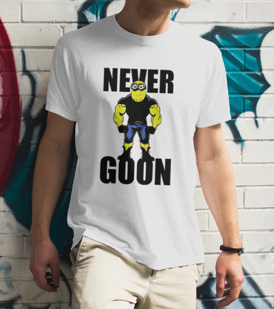Never Goon Buff Minions Meme T-Shirt