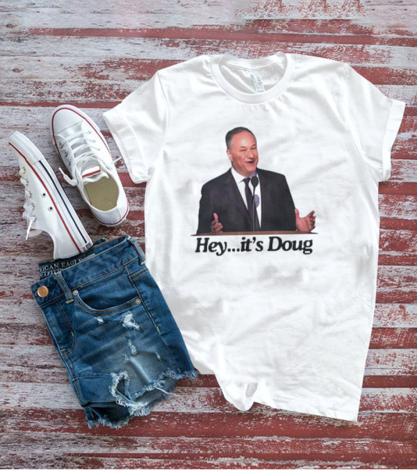 Hey It’s Doug T-Shirt