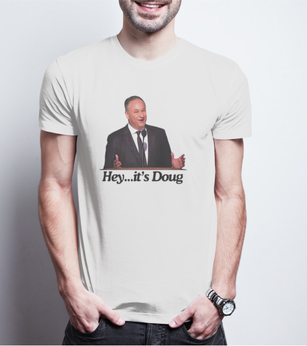 Hey It’s Doug T-Shirt
