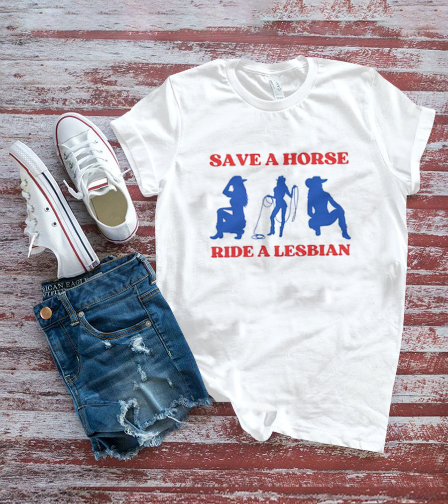 Save A Horse Ride A Lesbian Cowgirl T-Shirt