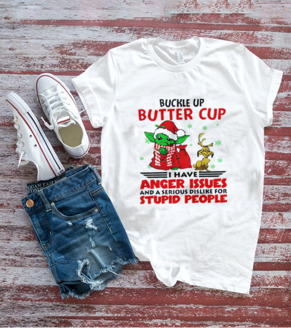 Buckle Up Butter Cup Baby Yoda And Max Dog I Have Anger Issues Christmas T-Shirt