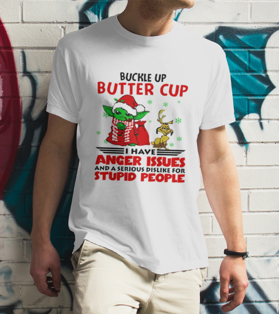 Buckle Up Butter Cup Baby Yoda And Max Dog I Have Anger Issues Christmas T-Shirt