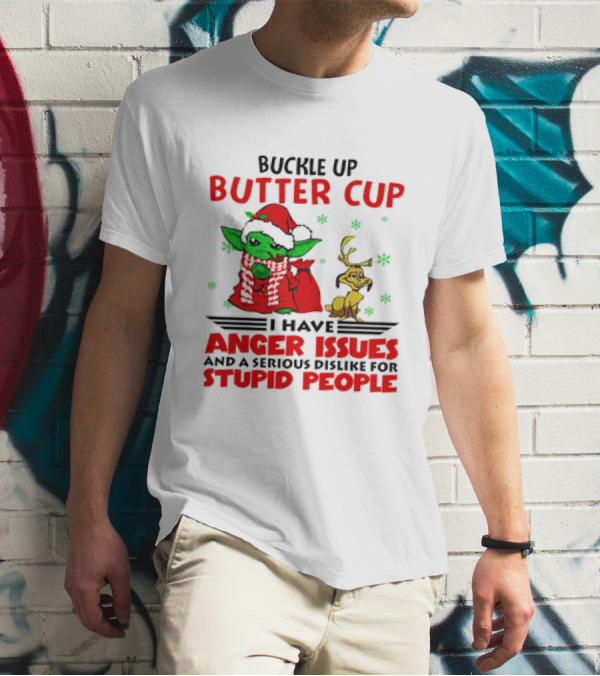Buckle Up Butter Cup Baby Yoda And Max Dog I Have Anger Issues Christmas T-Shirt